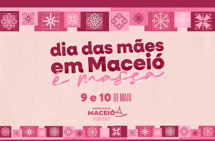 Prefeitura de Maceió promove programação cultural gratuita em homenagem ao Dia das Mães
